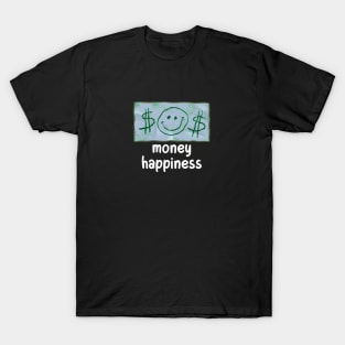 MONEY HAPPINESS T-Shirt